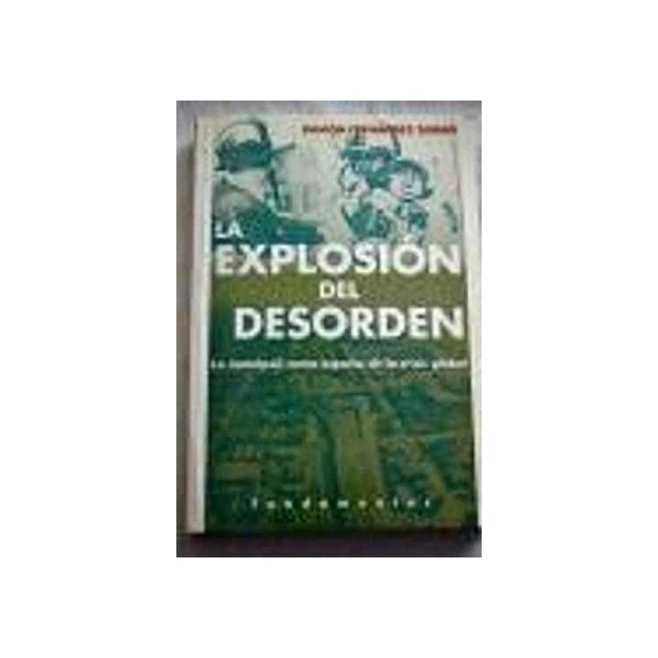 La Explosion del Desorden. La Metropoli como Espacio de la Crisis Global